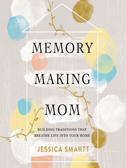 Title details for Memory-Making Mom by Jessica Smartt - Available